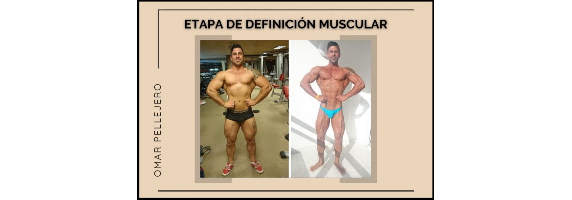 Etapa de definición muscular Omar Pellejero