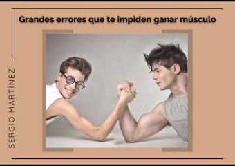 Grandes errores que te impiden ganar músculo.