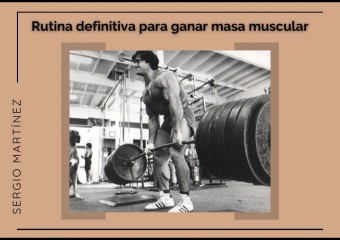 Rutina definitiva para ganar masa muscular Rutina definitiva para ganar masa muscular